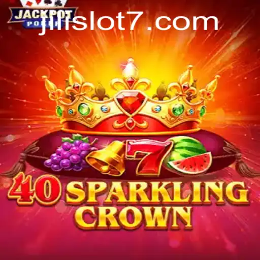 Explore the Thrilling World of 40SparklingCrown and Jili Slot