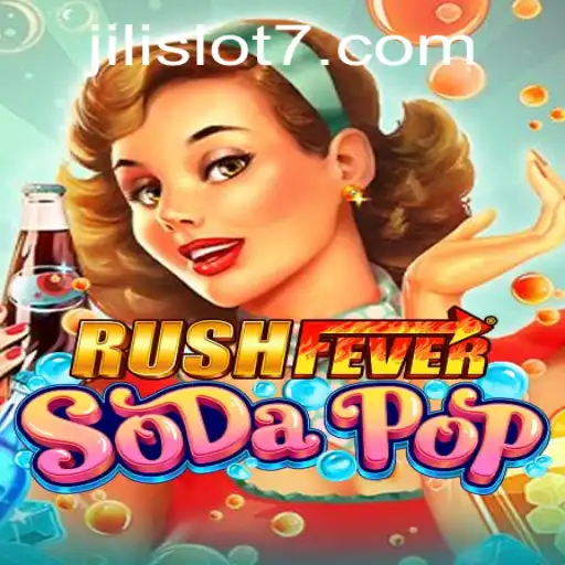 RushFeverSodaPop: A Thrilling New Game Experience with Jili Slot